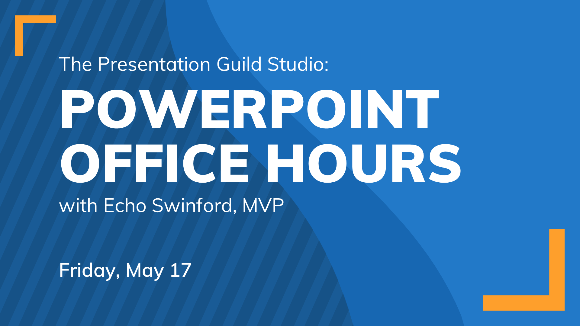 PowerPoint Office Hours: Friday, May 17